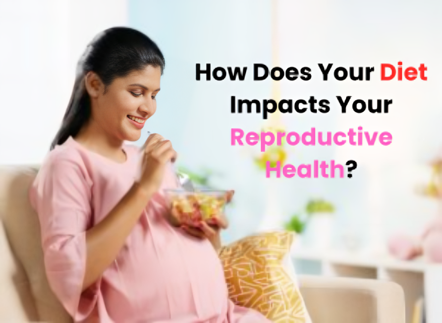 Diet Impacts Your Reproductive Health